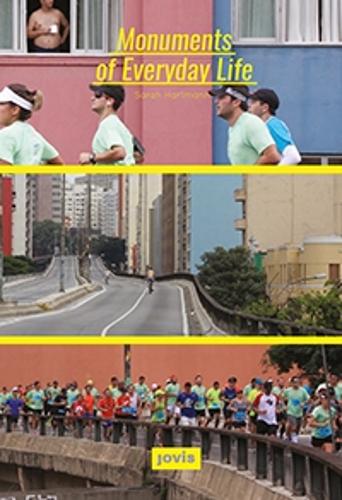 Бумажная книга «Monuments of Everyday Life: Interplays of City, Infrastructure and Architecture in Sao Paulo», автор Сара Хартманн - фото №1