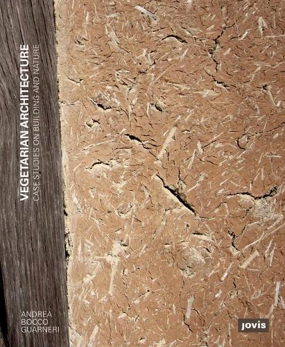 Бумажная книга «Vegetarian Architecture: Case Studies on Building and Nature», автор Андреа Бокко Гварнери - фото №1