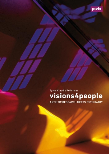 Паперова книга «Visions4People: Artistic Research Meets Psychiatry», автор Тейн Клаудія Поллманн - фото №1