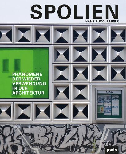 Паперова книга «Spolien: Phänomene der Wiederverwendung in der Architektur», автор Ганс-Рудольф Майєр - фото №1