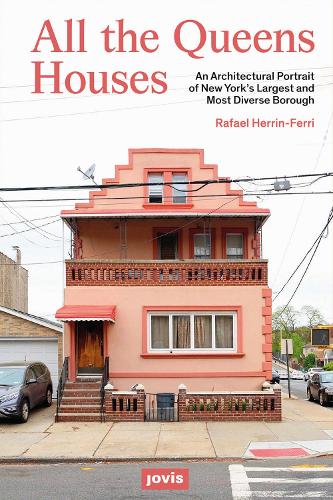 Бумажная книга «All The Queens Houses: An Architectural Portrait of New York’s Largest and Most Diverse Borough», автор Рафаэль А. Херрин-Ферри - фото №1