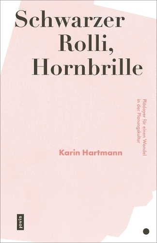 Бумажная книга «Schwarzer Rolli, Hornbrille: Plädoyer für einen Wandel in der Planungskultur», автор Карин Хартманн - фото №1