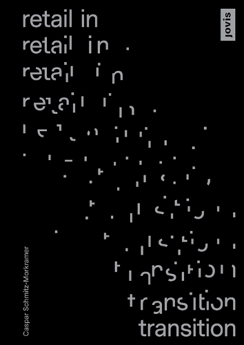 Паперова книга «Retail in Transition: Verkaufswelten im Umbruch», автор Каспар Шмітц-Моркрамер - фото №1