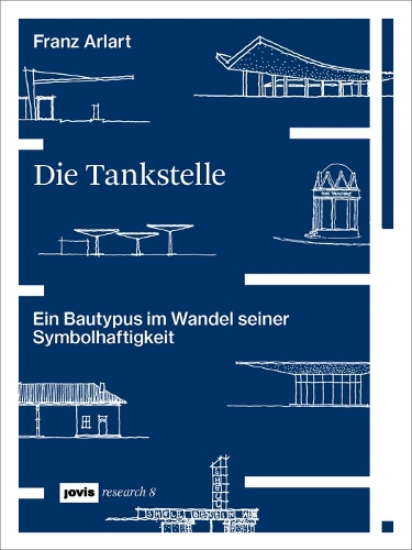 Паперова книга «Die Tankstelle: Ein Bautypus im Wandel seiner Symbolhaftigkeit», автор Франц Арларт - фото №1