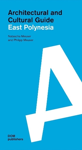 Бумажная книга «East Polynesia: Architectural and Cultural Guide», автор Филипп Мейзер - фото №1