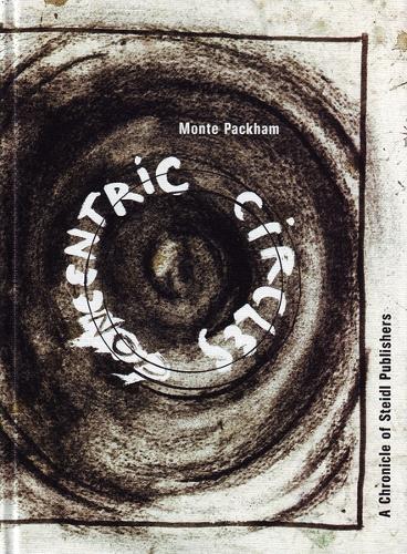 Бумажная книга «Concentric Circles: A Chronicle of Steidl Publishers», автор Монте Пакхэм - фото №1