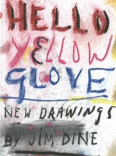 Бумажная книга «Jim Dine: Hello Yellow Glove: New Drawings», автор Джим Дайн - фото №1