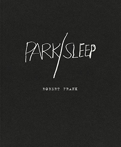 Паперова книга «Robert Frank: Park/Sleep», автор Роберт Френк - фото №1