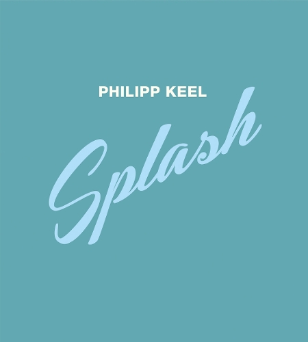 Бумажная книга «Philipp Keel: Splash», автор Филипп Кил - фото №1