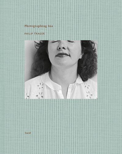 Паперова книга «Philip Trager: Photographing Ina», автор Філіп Трегер - фото №1