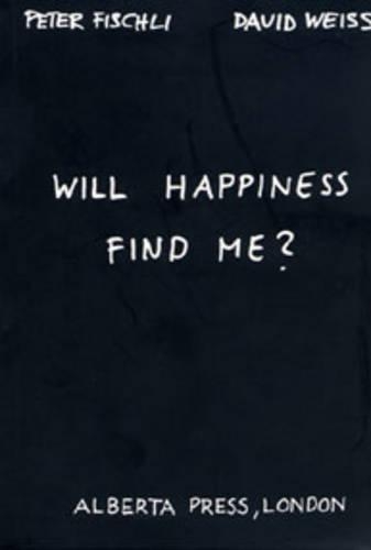 Бумажная книга «Will Happiness Find Me? - Peter Fischli / David Weiss», авторов Дэвид Вайс, Питер Фишли - фото №1