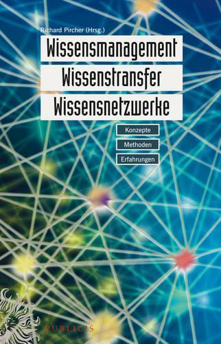 Paper book «Wissensmanagement, Wissenstransfer, Wissensnetzwerke: Konzepte, Methoden, Erfahrungen», author Richard Pircher - фото №1