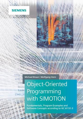 [object Object] «Object-Oriented Programming with SIMOTION: Fundamentals, Program Examples and Software Concepts According to IEC 61131-3», авторов Майкл Браун, Вольфганг Хорн - фото №1