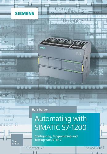 Бумажная книга «Automating with SIMATIC S7-1200: Configuring, Programming and Testing with STEP 7 Basic», автор Ганс Бергер - фото №1