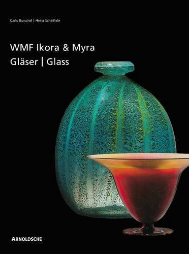 Паперова книга «Ikora and Myra Glass by WMF: One-of-a-Kind and Mass-Produced Art Glass from the 1920s to the 1950s», автор Хайнц Шайффеле - фото №1