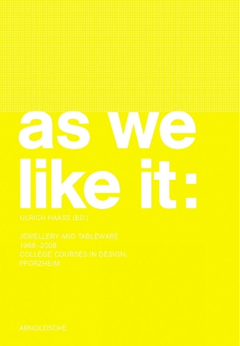 Бумажная книга «As We Like it: Jewellery and Tableware 1988-2008», автор Ульрих Хаасс - фото №1