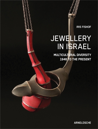 Паперова книга «Jewellery in Israel: Multicultural Diversity 1948 to the Present», автор Ірис Фішоф - фото №1