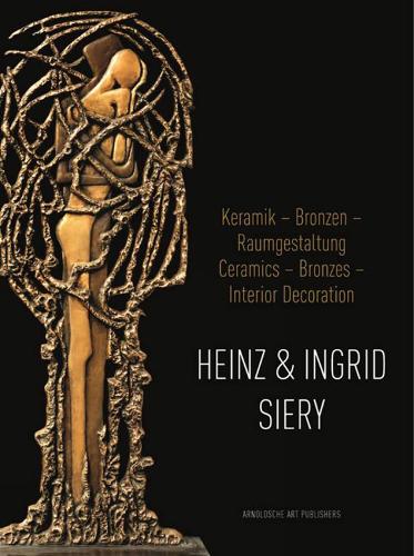 Бумажная книга «Heinz and Ingrid Siery: Ceramics Bronze Interiors: a Life with Art», авторов Дьерк Энгелькен, Дирк Кадозиора, Уве Фридль - фото №1
