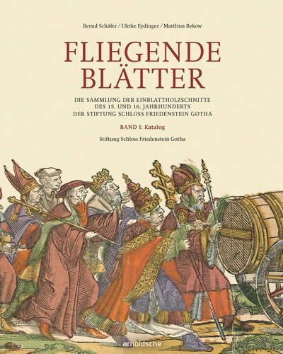 Бумажная книга «Fliegende Blatter: Die Sammlung der Einblattholzschnitte des 15. und 16. Jahrhunderts», авторов Бернд Шафер, Маттиас Реков, Ульрике Айдингер - фото №1