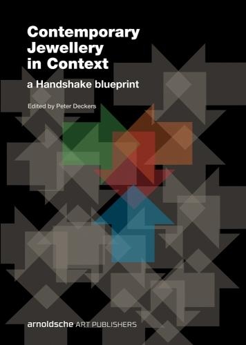 Бумажная книга «Contemporary Jewellery in Context: A Handshake Blueprint», авторов Бенджамин Лигнель, Ким Патон, Лисбет ден Бестен, Питер Декерс, Сиан ван Дык - фото №1
