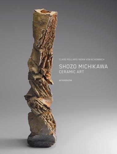 Бумажная книга «Shozo Michikawa: Ceramic Art», автор Нора фон Ахенбах - фото №1