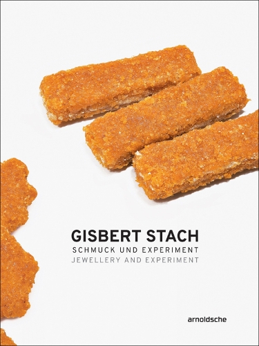 Бумажная книга «Gisbert Stach: Jewellery and Experiment», авторов Бернхарт Швенк, Коринна Рознер, Праву Мазумдар - фото №1