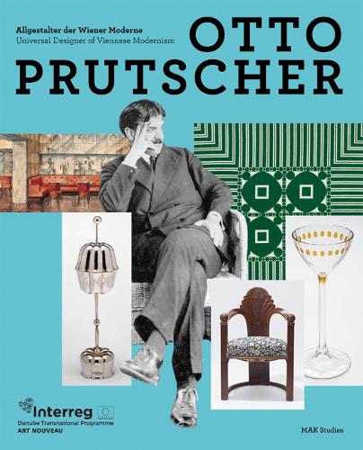 Бумажная книга «Otto Prutscher: Universal Designer of Viennese Modernism», авторов Кристоф Тун-Хоэнштайн, Райнальд Франц - фото №1