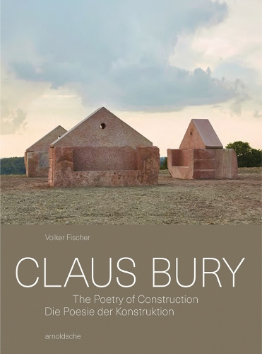 Паперова книга «Claus Bury: The Poetry of Construction», автор Фолькер Фішер - фото №1