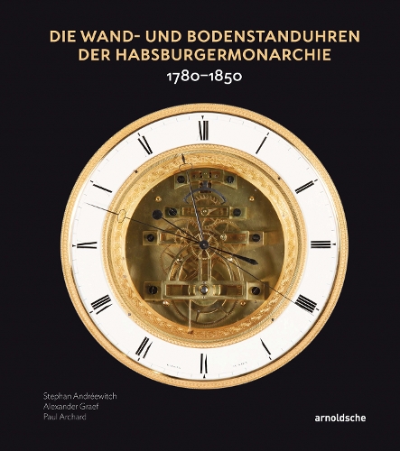 Паперова книга «Die Wand- und Bodenstanduhren der Habsburgermonarchie: 1780–1850», авторів Александр Ґреф, Пол Арчард, Стефан Андрєєвич - фото №1