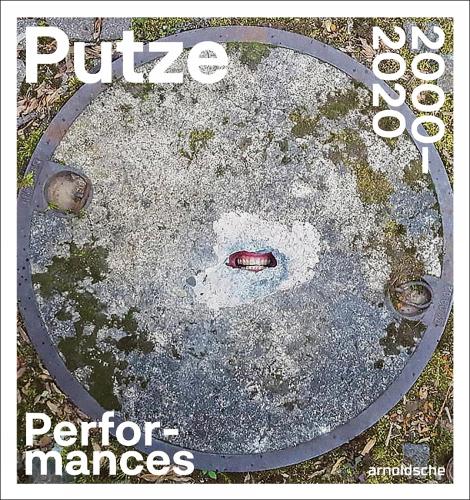 Бумажная книга «Thomas Putze: Performances 2000–2020», авторов Катрин Бертшелл, Марко Шахер, Томас Эрн, Вернер Мейер, Вернер Покорны - фото №1