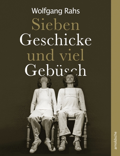 Бумажная книга «Wolfgang Rahs: Seven Skills and a Lot of Wilderness», авторов Астрид Бекштайнер-Раше, Гюнтер Айхбергер, Гюнтер Холлер-Шустер, Хайке Эндтер - фото №1
