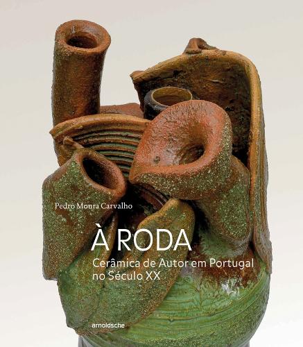 Паперова книга «À Roda: Cerâmica de Autor em Portugal no Século XX», автор Педро Моура Карвальо - фото №1
