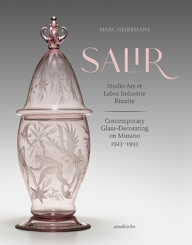 Бумажная книга «S.A.L.I.R. – Studio Ars et Labor Industrie Riunite: Contemporary Glass-Decorating on Murano, 1923–1993», автор Марк Хейреманс - фото №1