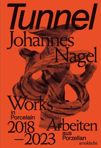 Бумажная книга «Tunnel – Johannes Nagel: Works in Porcelain – Arbeiten aus Porzellan 2018–2023», автор Эстер Нибель - фото №1