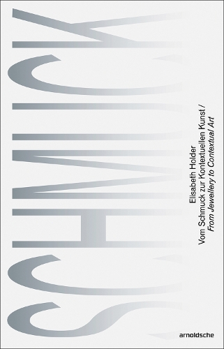Бумажная книга «Elisabeth Holder: From Jewellery to Contextual Art / Vom Schmuck zur Kontextuellen Kunst», автор Эллен Маурер Зилиоли - фото №1