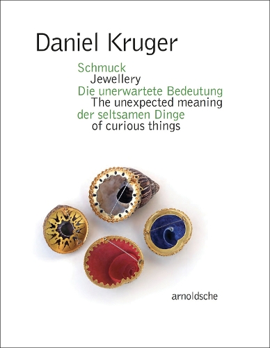 Бумажная книга «Daniel Kruger: Jewellery – The unexpected meaning of curious things», авторов Барбара Шмидт, Ольга Зобель Биро - фото №1