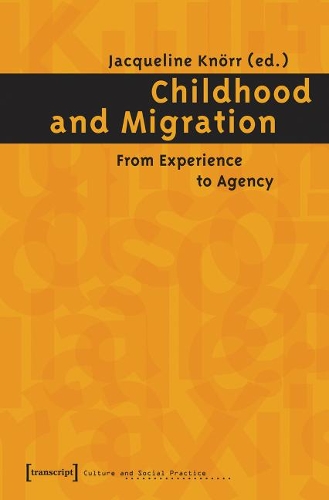 Паперова книга «Childhood and Migration – From Experience to Agency», автор Жаклін Кнорр - фото №1