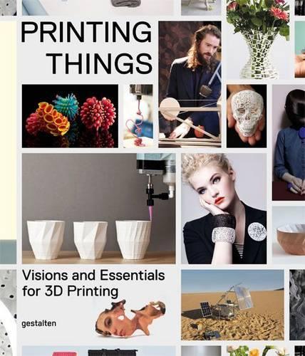 Бумажная книга «Printing Things: Visions and Essentials for 3D Printing», автор Дрис Вербрюгген - фото №1