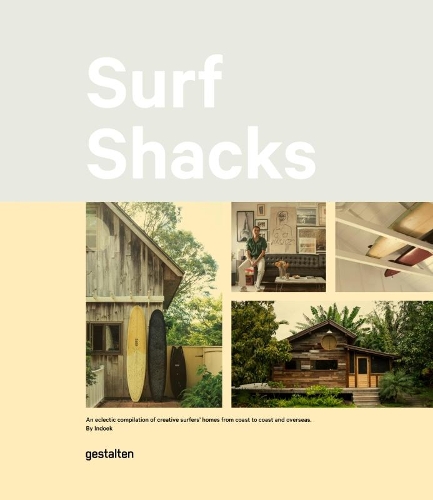 Бумажная книга «Surf Shacks. An Eclectic Compilation of Surfers' Homes from Coast to Coast and Overseas» - фото №1