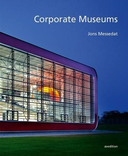 Паперова книга «Corporate Museums: Concepts, Ideas, Realisation», автор Джонс Месседат - фото №1