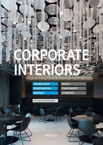 Бумажная книга «Corporate Interiors: Basics, Components, Examples», автор Сильвия Лейдекер - фото №1