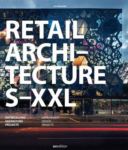 Паперова книга «Retail Architecture S-XXL: Development, Design, Projects», автор Джонс Месседат - фото №1