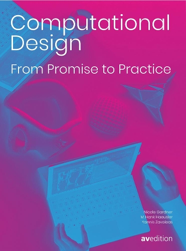 [object Object] «Computational Design: From Promise to Practice», авторів М. Хенк Хойслер, Ніколь Гарднер, Янніс Заволеас - фото №1