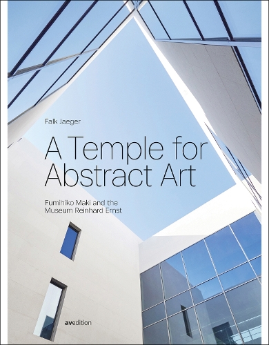 Бумажная книга «A Temple for Abstract Art: Fumihiko Maki and the Museum Reinhard Ernst», автор Фальк Егер - фото №1