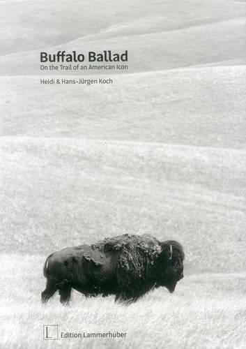 Бумажная книга «Buffalo Ballad: On the Trail of an American Icon», авторов Ханс-Юрген Кох, Хайди Кох - фото №1