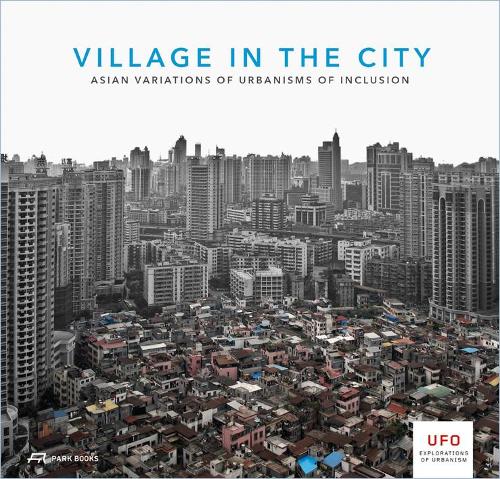 Паперова книга «Village in the City – Asian Variations of Urbanisms of Inclusion», авторів Бруно де Мельдер, Келлі Шеннон, Янлю Лінь - фото №1