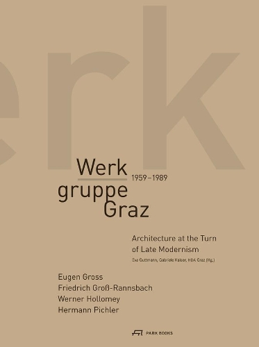 Паперова книга «Werkgruppe Graz 1959–1989 – Architecture at the Turn of Late Modernism», авторів Єва Гутманн, Габріеле Кайзер - фото №1