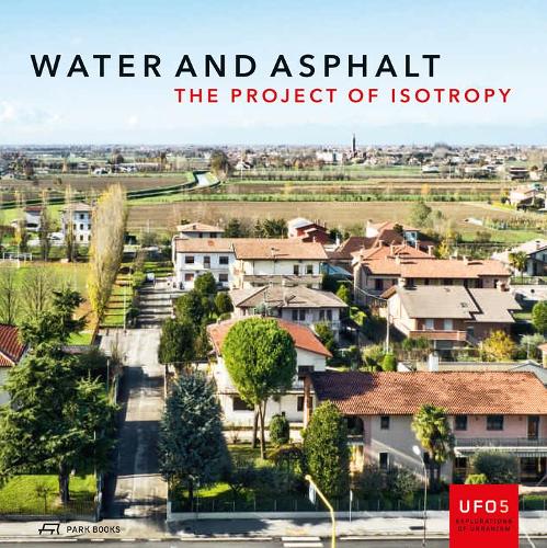 Бумажная книга «Water and Asphalt – The Project of Isotrophy in the Metropolitan Area of Venice», авторов Бернардо Секки, Лоренцо Фабиан, Паола Вигано - фото №1