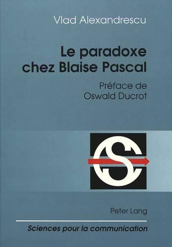 [object Object] «Le Paradoxe Chez Blaise Pascal: Préface de Oswald Ducrot», автор Влад Александреску - фото №1