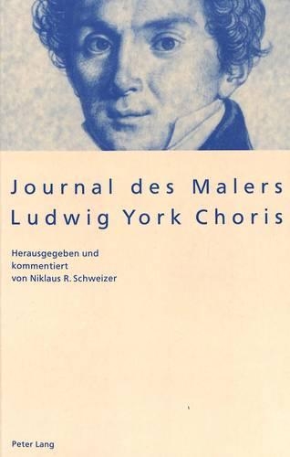 Бумажная книга «Journal Des Malers Ludwig York Choris: Herausgegeben Und Kommentiert Von Niklaus R. Schweizer», автор Никлаус Швейцер - фото №1
